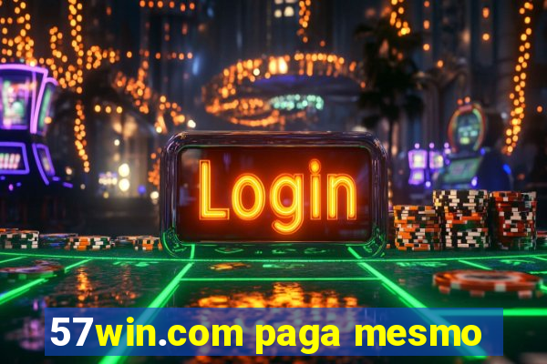 57win.com paga mesmo